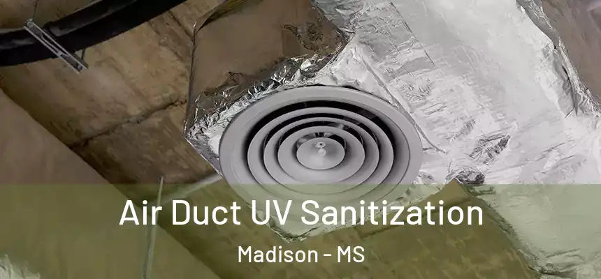  Air Duct UV Sanitization Madison - MS