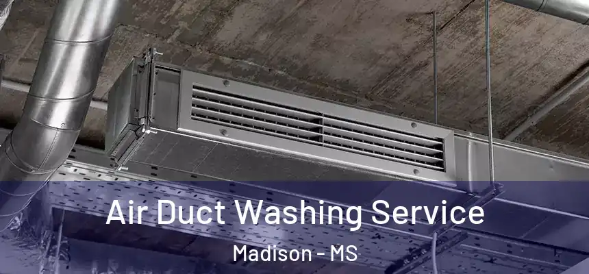  Air Duct Washing Service Madison - MS