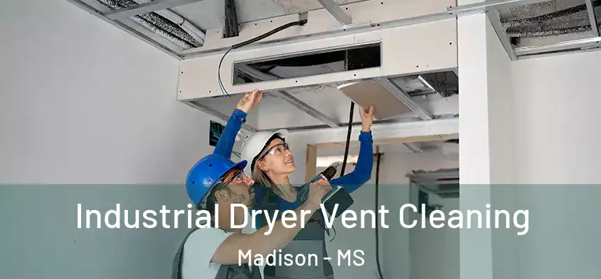  Industrial Dryer Vent Cleaning Madison - MS